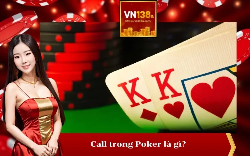 Call trong Poker là gì