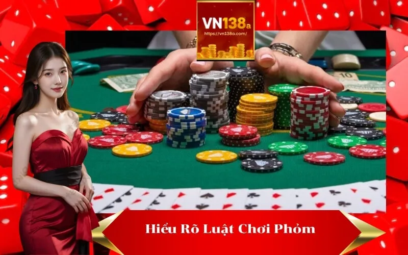 Hiểu Rõ Luật Chơi Phỏm
