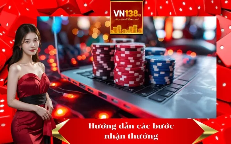 Hướng dẫn các bước nhận thưởng