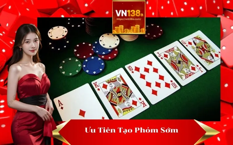 Ưu Tiên Tạo Phỏm Sớm